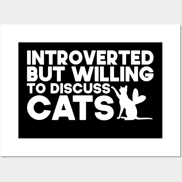 Introverted But Willing To Discuss Cats Kitten Pet Lover Wall Art by SbeenShirts